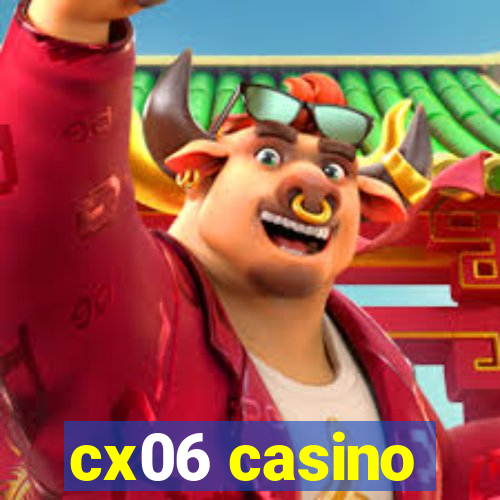 cx06 casino